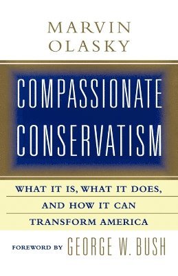 Marvin Olasky - Compassionate Conservatism, Häftad