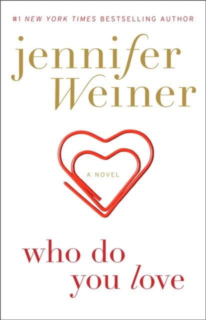 Jennifer Weiner - Who Do You Love, E-bok