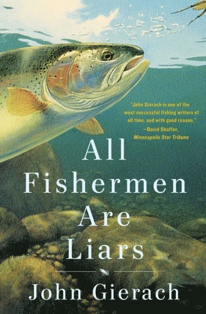 John Gierach - All Fishermen Are Liars, E-bok