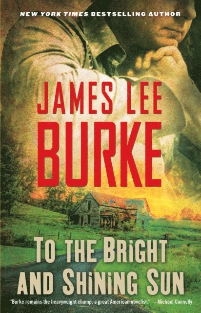 James Lee Burke - To the Bright and Shining Sun, E-bok