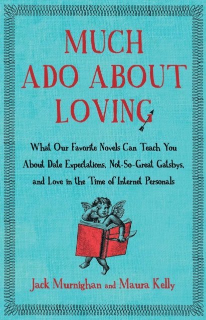 Maura Kelly, Jack Murnighan - Much Ado About Loving, E-bok