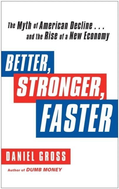 Daniel Gross - Better, Stronger, Faster, E-bok