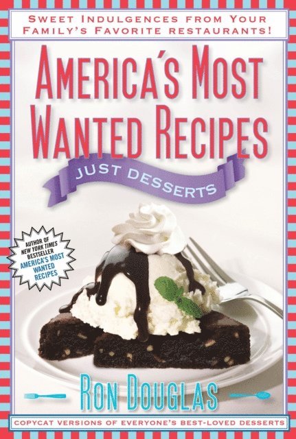 Ron Douglas - America's Most Wanted Recipes Just Desserts, E-bok