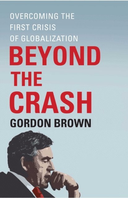 Gordon Brown - Beyond the Crash, E-bok