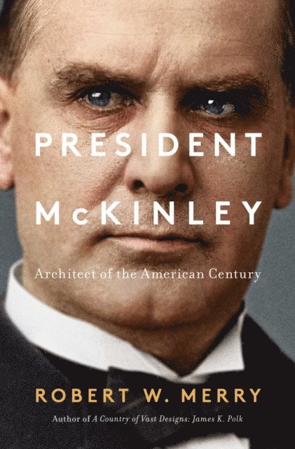 Robert W. Merry - President McKinley, E-bok