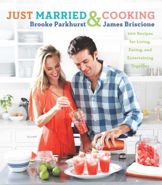 James Briscione, Brooke Parkhurst - Just Married and Cooking, E-bok