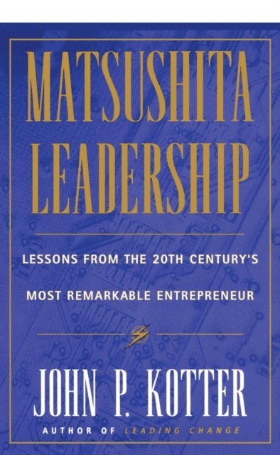 John P. Kotter - Matsushita Leadership, E-bok