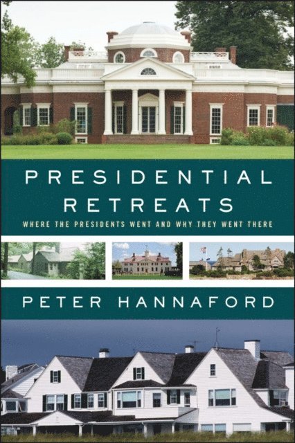 Peter Hannaford - Presidential Retreats, E-bok