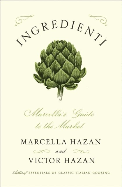 Victor Hazan, Marcella Hazan - Ingredienti, E-bok