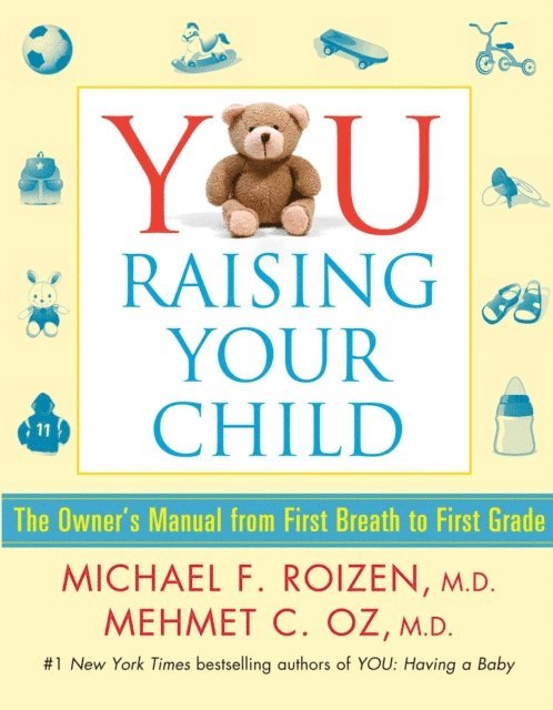 Mehmet Oz, Michael F. Roizen - YOU: Raising Your Child, E-bok