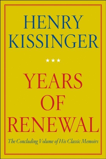 Henry Kissinger - Years of Renewal, E-bok