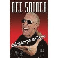 Dee Snider - Shut Up and Pass Me the Mic, Inbunden