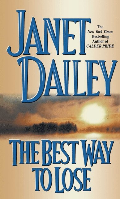 Janet Dailey - Best Way to Lose, E-bok