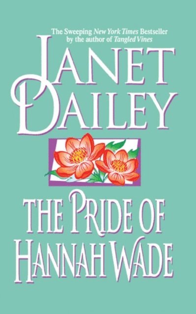 Janet Dailey - Pride of Hannah Wade, E-bok