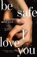 Cara Hoffman - Be Safe I Love You, Häftad