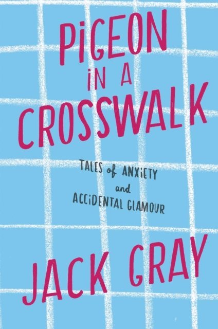Jack Gray - Pigeon in a Crosswalk, E-bok