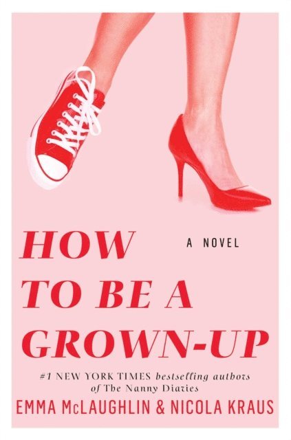 Nicola Kraus, Emma McLaughlin - How to Be a Grown-Up, E-bok