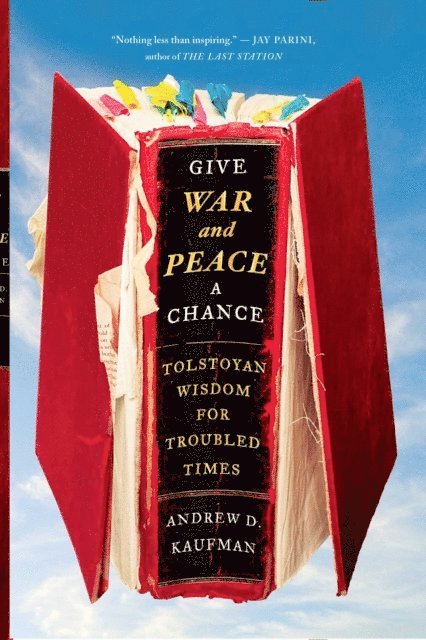 Andrew D. Kaufman - Give War and Peace a Chance, E-bok