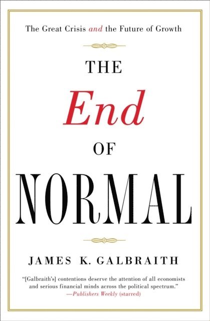 James  K. Galbraith - End of Normal, E-bok