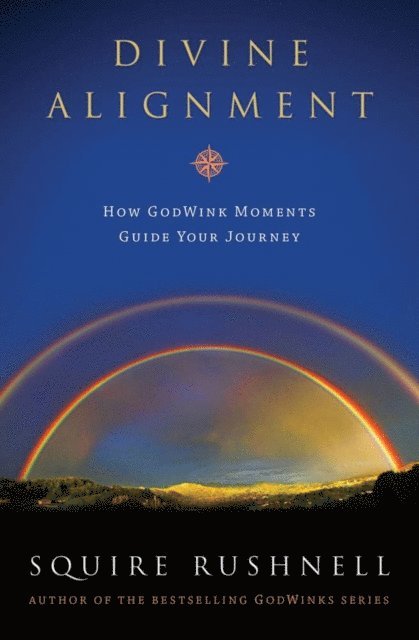 SQuire Rushnell - Godwinks & Divine Alignment, E-bok