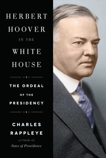 Charles Rappleye - Herbert Hoover in the White House, E-bok