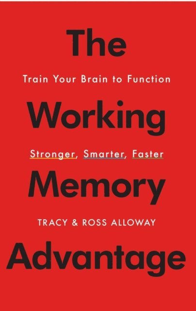 Ross Alloway, Tracy Alloway - Working Memory Advantage, E-bok. Tillgänglighet: Lägg i varukorg
