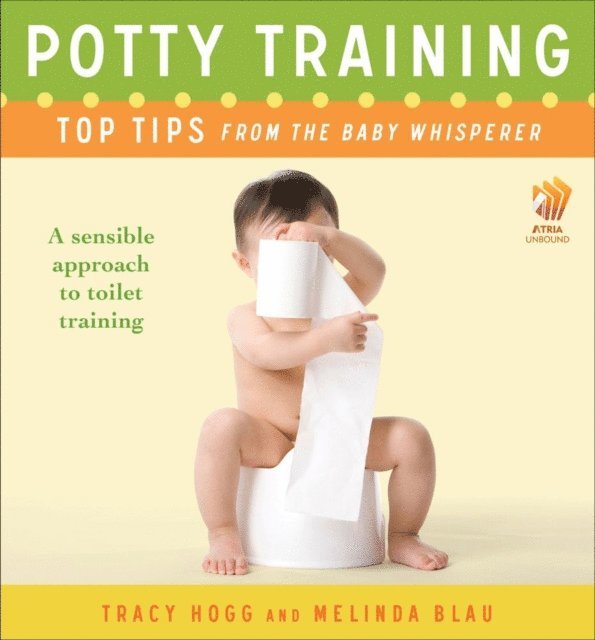 Melinda Blau, Tracy Hogg - Potty Training: Top Tips From the Baby Whisperer, E-bok
