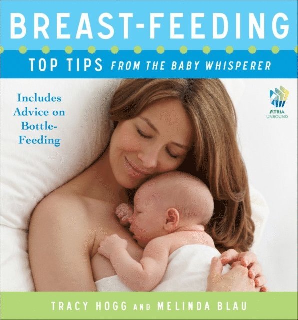 Melinda Blau, Tracy Hogg - Breast-feeding: Top Tips From the Baby Whisperer, E-bok