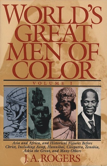 J.A. Rogers - World's Great Men of Color, Volume I, E-bok