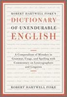 Robert Hartwell Fiske's Dictionary of Unendurable English av Robert Hartwell Fiske