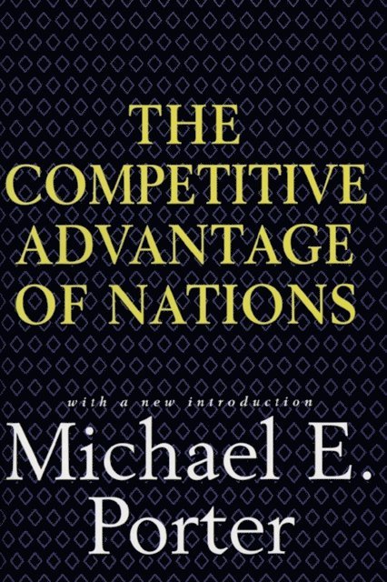 Michael E. Porter - Competitive Advantage of Nations, E-bok