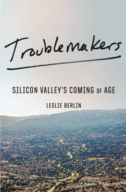 Leslie Berlin - Troublemakers, E-bok