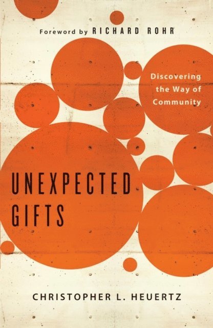 Christopher L Heuertz - Unexpected Gifts, E-bok. Tillgänglighet: Lägg i varukorg