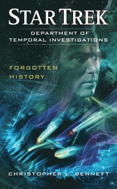 Christopher L. Bennett - Department of Temporal Investigations: Forgotten History, E-bok