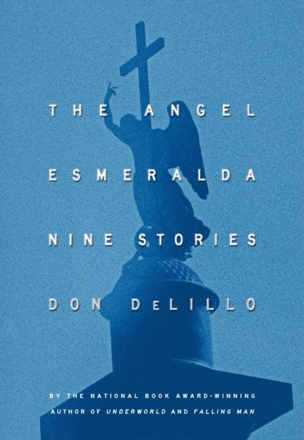 Don DeLillo - Angel Esmeralda, E-bok