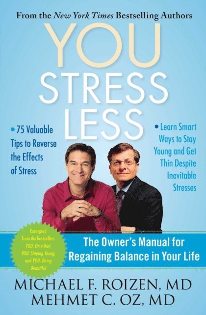 Mehmet Oz, Michael F. Roizen - YOU: Stress Less, E-bok