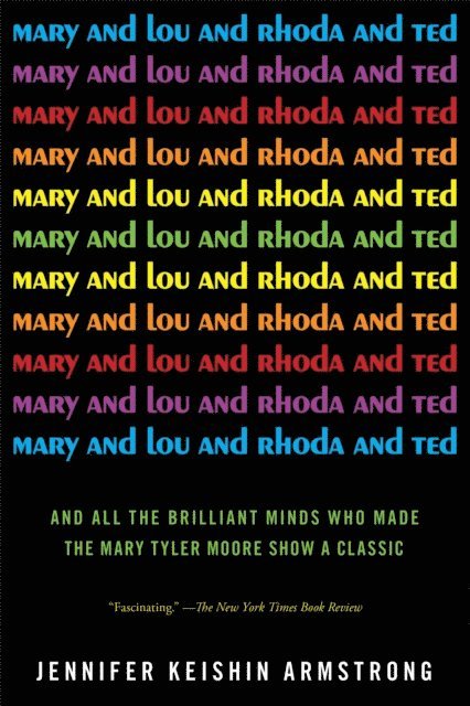 Jennifer Keishin Armstrong - Mary and Lou and Rhoda and Ted, E-bok