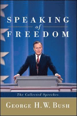 George H.W. Bush - Speaking of Freedom, Häftad