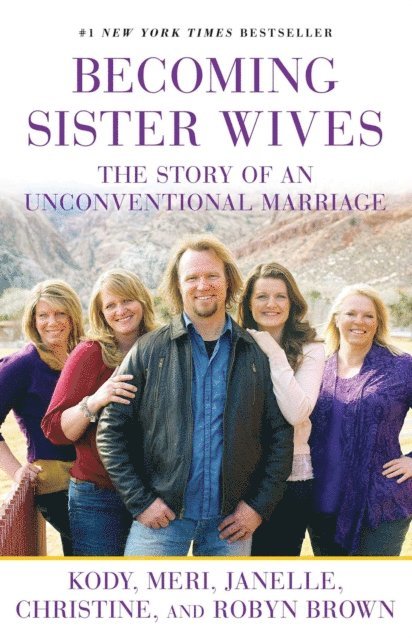 Robyn Brown, Christine Brown, Janelle Brown, Meri Brown, Kody Brown - Becoming Sister Wives, E-bok