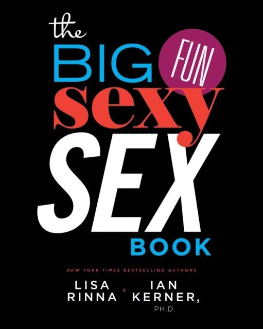 Ian Kerner, Lisa Rinna - Big, Fun, Sexy Sex Book, E-bok