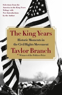 Taylor Branch - The King Years: Historic Moments in the Civil Rights Movement, Häftad