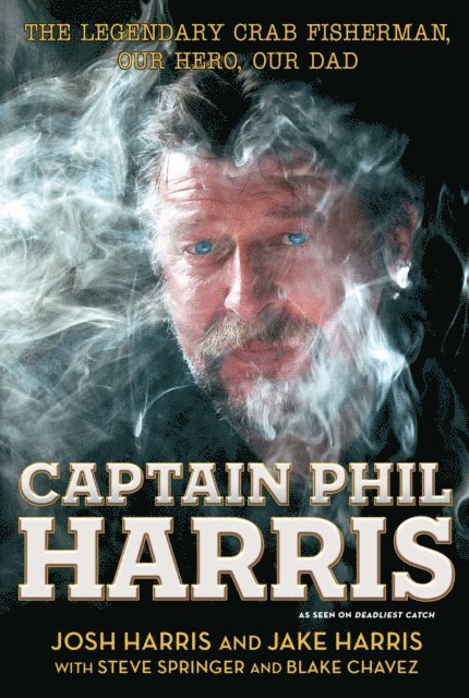 Steve Springer, Blake Chavez, Jake Harris, Josh Harris - Captain Phil Harris, E-bok