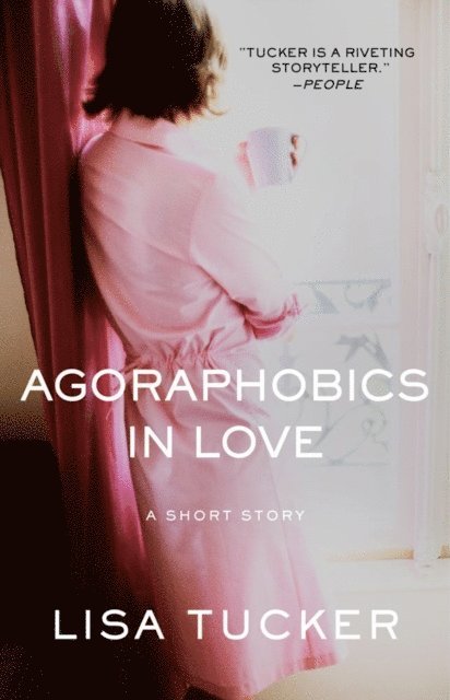 Lisa Tucker - Agoraphobics in Love, E-bok