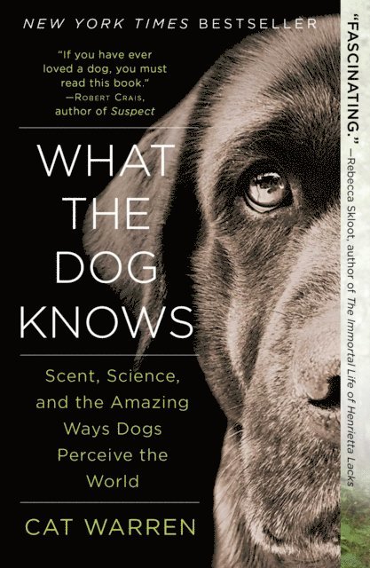 Cat Warren - What the Dog Knows, E-bok