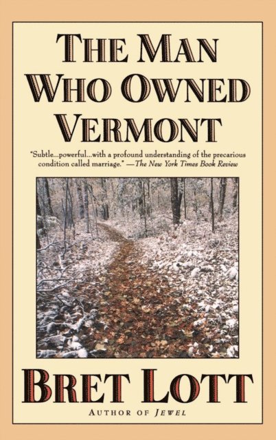 Bret Lott - Man Who Owned Vermont, E-bok