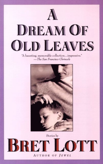 Bret Lott - Dream of Old Leaves, E-bok