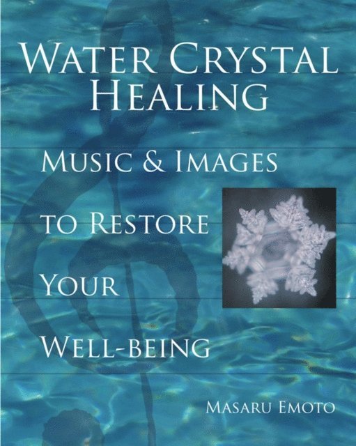 Masaru Emoto - Water Crystal Healing, E-bok