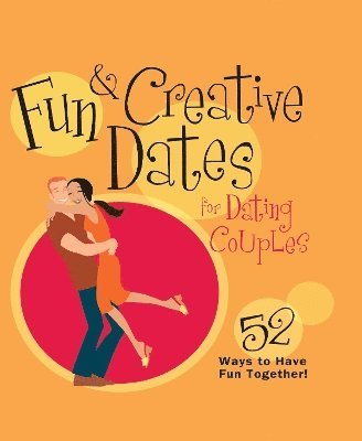 Fun & Creative Dates for Dating Couples av Howard Books