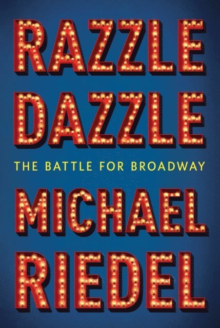 Michael Riedel - Razzle Dazzle, E-bok
