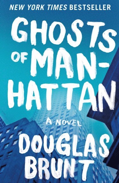 Douglas Brunt - Ghosts of Manhattan, E-bok